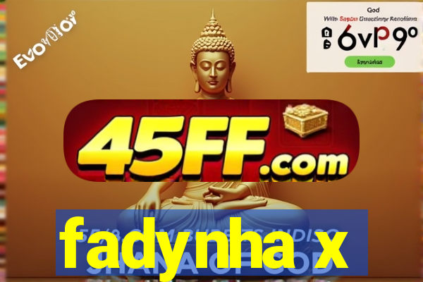 fadynha x